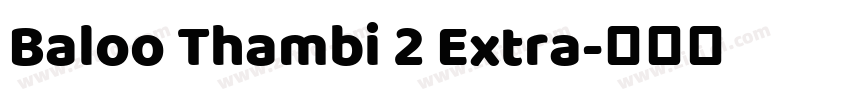Baloo Thambi 2 Extra字体转换